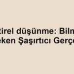 elestirel-dusunme-bilmeniz-gereken-sasirtici-gercekler.webp